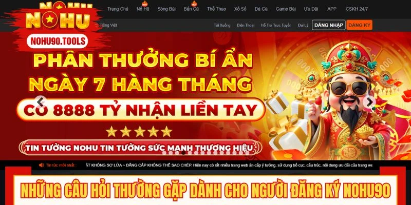Những câu hỏi thường gặp dành cho người đăng ký NOHU90