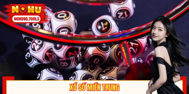 Xổ Số Miền Trung – Thử Vận May, Nhận Thưởng Hấp Dẫn 2025